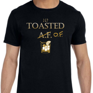 TOASTED AF, no OF T-Shirt